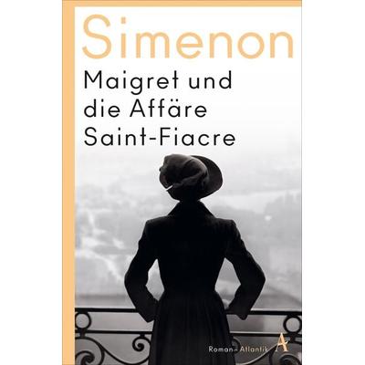 Maigret und die Affäre Saint-Fiacre, Taschenbuch von Georges Simenon, Atlantik Verlag, 978-3-455-00708-4
