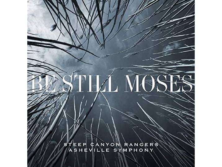 Steep Canyon Rangers & Asheville Symphony - Be Still Moses