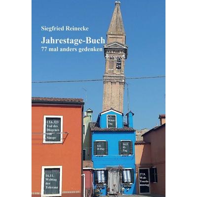 Jahrestage-Buch, Gebundene Ausgabe von Siegfried Reinecke, Tredition, 978-3-347-10055-8