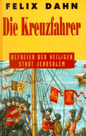 Felix Dahn - Die Kreuzfahrer - Preis vom 05.10.2026 03:47:11 h