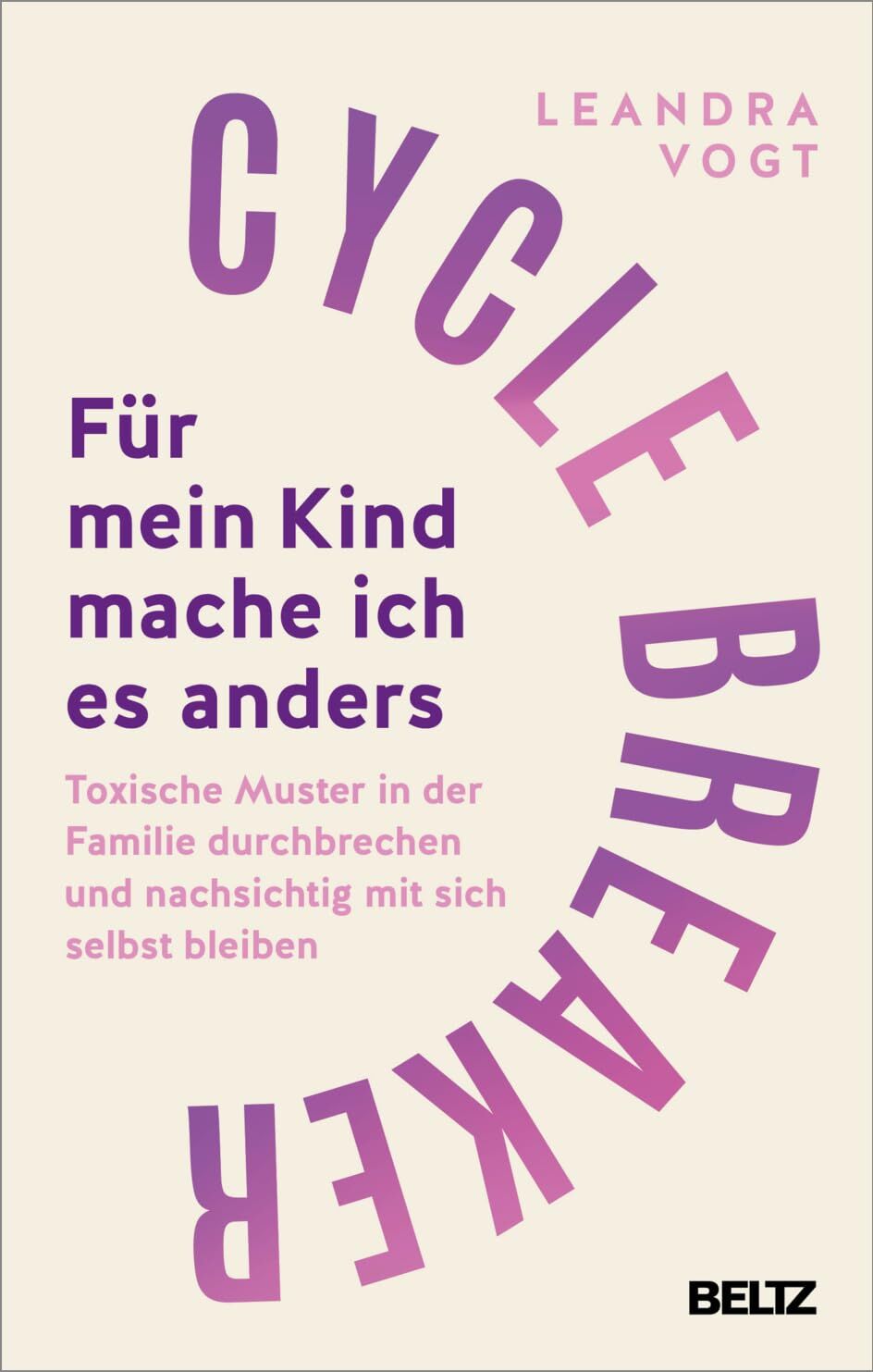 Leandra Vogt - Cycle Breaker: Für mein Kind mache ich es anders: Toxische Muster in der Familie durchbrechen und nachsichtig mit sich selbst bleiben - Preis vom 17.10.2026 19:25:27 h