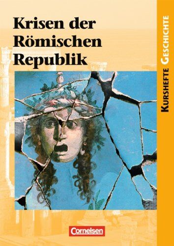 Onken, Dr. Björn - Kurshefte Geschichte: Krisen der Römischen Republik: Schülerbuch - Preis vom 09.10.2026 07:28:09 h