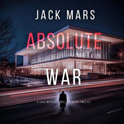 Absolute War (A Jake Mercer Political Thriller—Book Twelve) - Jack Mars, Audio, 9798894820965