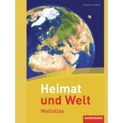 Heimat und Welt Weltatlas. Sachsen-Anhalt, Gebundene Ausgabe von , Westermann Schulbuchverlag
