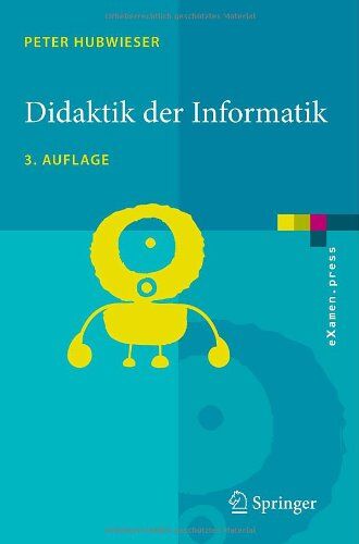 Peter Hubwieser - Didaktik der Informatik: Grundlagen, Konzepte, Beispiele - Preis vom 10.10.2026 11:48:34 h
