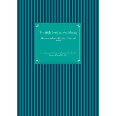 Geschichte der Burgen, Rittergüter, Abteien und Klöster, Gebundene Ausgabe von Friedrich Everhard Mering, BoD – Books on Demand, 978-3-7504-1246-0