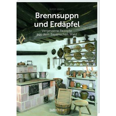 Brennsuppn und Erdäpfel, Gebundene Ausgabe von Rupert Berndl, Südost, 978-3-95587-825-2