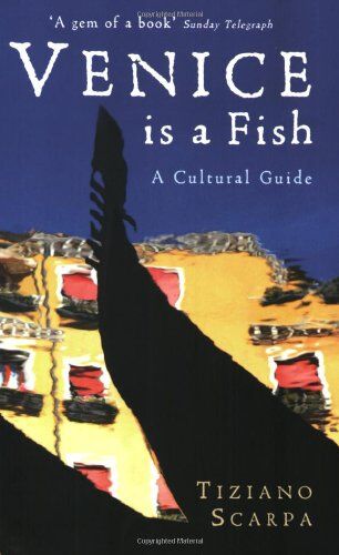 Tiziano Scarpa - Venice is a Fish: A Cultural Guide - Preis vom 30.09.2026 22:30:23 h
