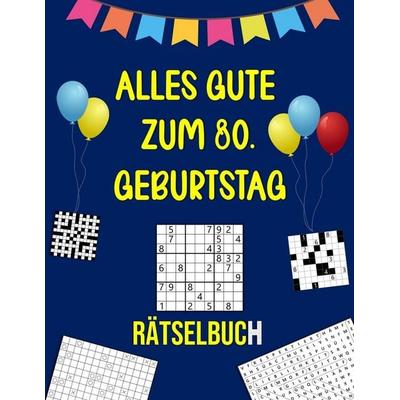 Alles Gute zum 80. Geburtstag - Rätselbuch, Taschenbuch von Julius Rätselfreund, Independently Published