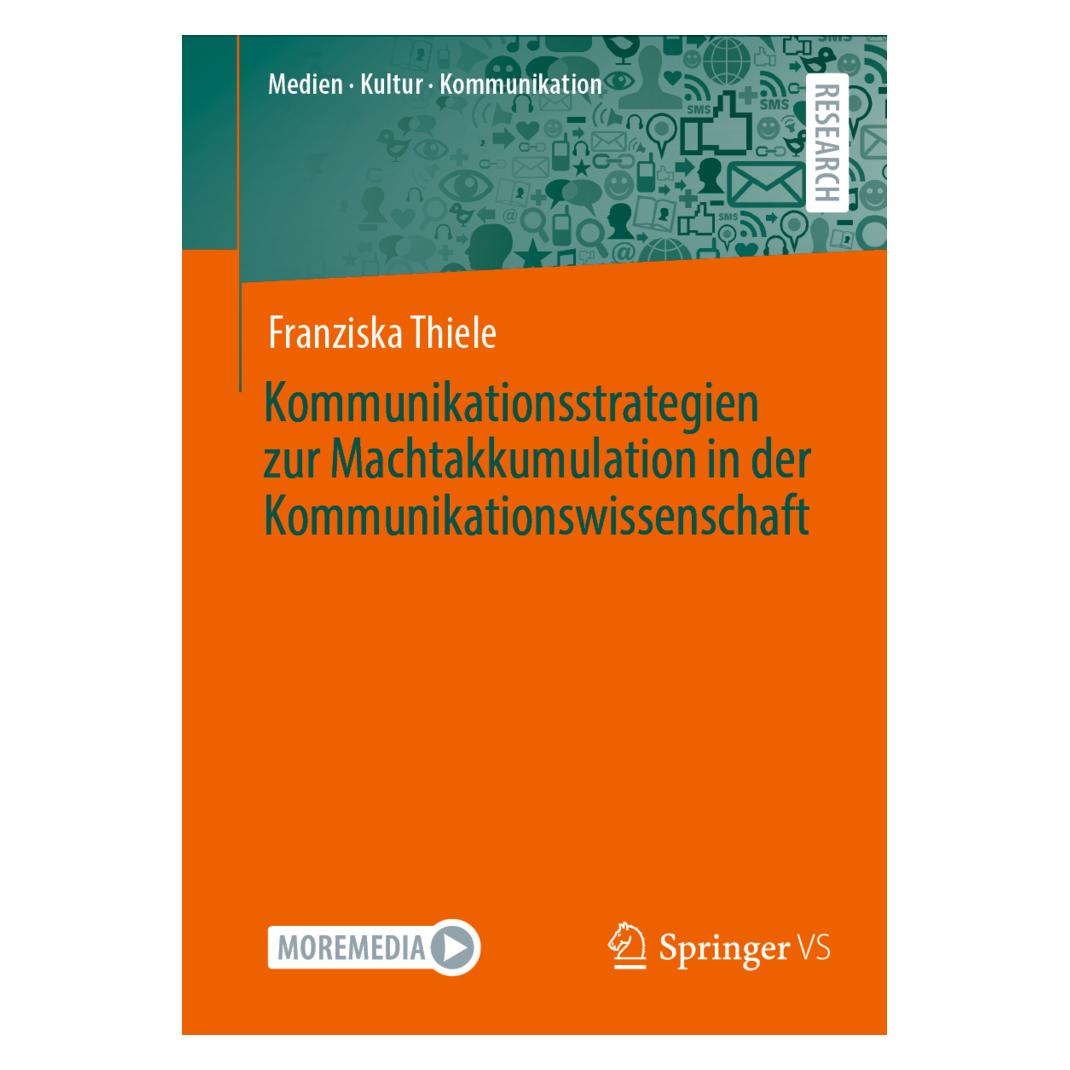Springer Kommunikationsstrategien zur Machtakkumulation in der Kommunikationswissenschaft (Deutsch, Softcover, Franziska Thiele) (35152580)