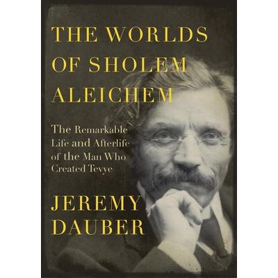 The Worlds of Sholem Aleichem, Gebundene Ausgabe von Jeremy Dauber, KNV Besorgung, 978-0-8052-4278-2