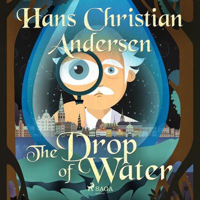 The Drop of Water - Hans Christian Andersen, Audio, 9788726630268