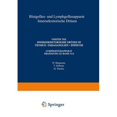 Blutgefäss- und Lymphgefässapparat Innersekretorische Drüsen, Taschenbuch von W. Bargmann,T. Hellman,M. Watzka, Springer Berlin, 978-3-540-01294-8