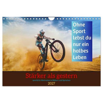 Stärker als gestern – Sportliche Motivation in Bildern und Sprüchen (Wandkalender 2027 DIN A4 quer), CALVENDO Monatskalender