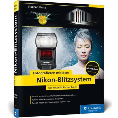 Fotografieren mit dem Nikon-Blitzsystem, Gebundene Ausgabe von Stephan Haase, Rheinwerk, 978-3-8362-4236-3