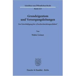 Grundeigentum und Versorgungsleitungen., Fachbücher von Walter Leisner