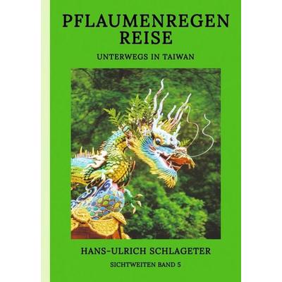Pflaumenregenreise, Gebundene Ausgabe von Hans-Ulrich Schlageter, Tredition, 978-3-384-27351-2