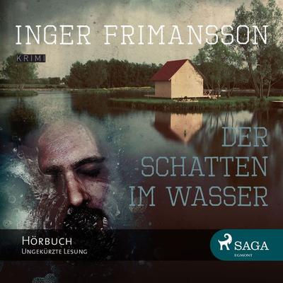 Der Schatten im Wasser - Inger Frimansson, Audio, 9788711444597