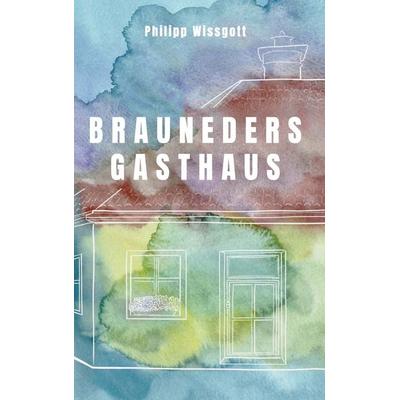 Brauneders Gasthaus, Taschenbuch von Philipp Wissgott, Buchschmiede, 978-3-99203-290-7