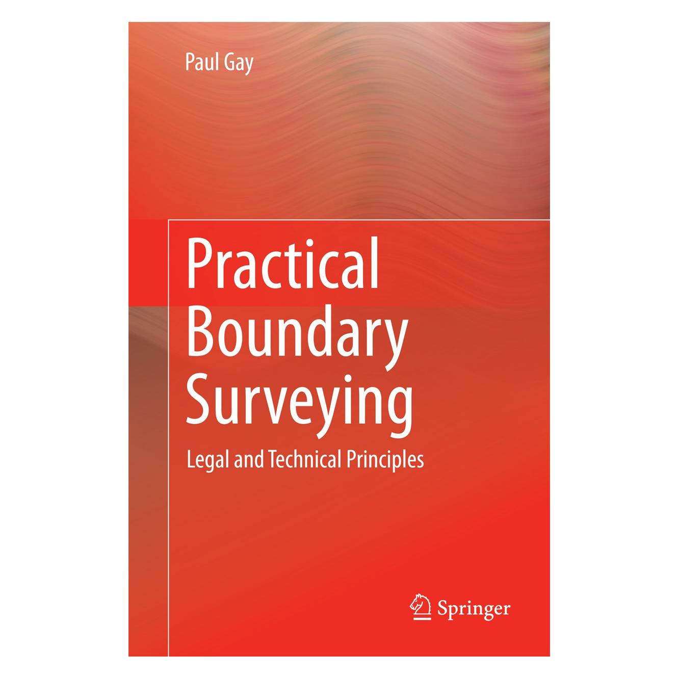 Springer Practical Boundary Surveying (Englisch, Hardcover, Paul Gay) (9783319071572)