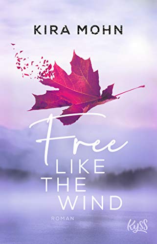 Kira Mohn - Free like the Wind: Roman (Kanada, Band 2) - Preis vom 15.10.2026 23:06:25 h