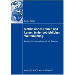 Netzbasiertes Lehren und Lernen in der betrieblichen Weiterbildung, Fachbücher von Katrin Keller