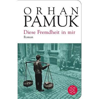 Diese Fremdheit in mir, Gebundene Ausgabe von Orhan Pamuk, Fischer Taschenbuch Verlag, 978-3-596-52154-8
