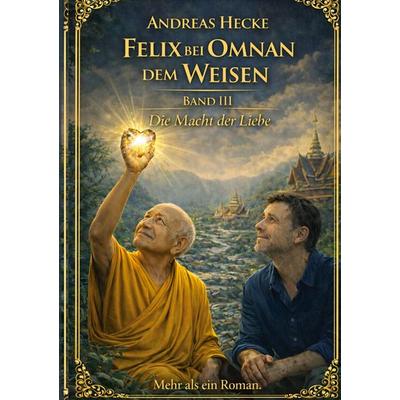 Felix bei Omnan dem Weisen, Taschenbuch von Andreas Hecke, BoD – Books on Demand, 978-3-696-38837-9