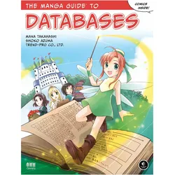 The Manga Guide to Databases, Comics + Manga von Shoko Azuma, Mana Takahashi, Co Ltd Trend