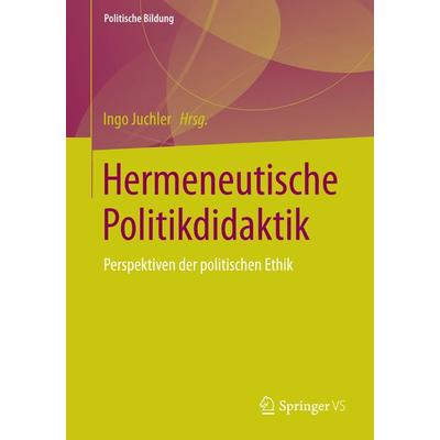 Hermeneutische Politikdidaktik, Taschenbuch von , Springer Fachmedien Wiesbaden GmbH, 978-3-658-05739-8