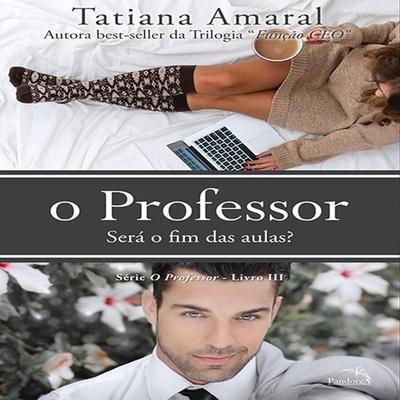 O professor - Livro 3: Será o fim das aulas? - Tatiana Amaral, Audio, 9789180125512