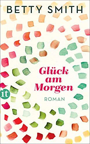 Betty Smith - Glück am Morgen: Roman (insel taschenbuch) - Preis vom 02.10.2026 23:42:20 h