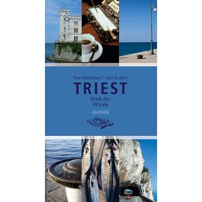 Triest, Gebundene Ausgabe von Veit Heinichen,Ami Scabar, Carl Hanser, 978-3-446-25321-6
