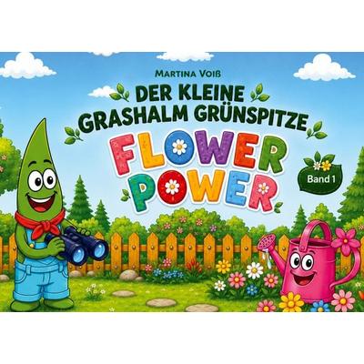 Flower Power, Gebundene Ausgabe von Martina Voiss, BoD – Books on Demand, 978-3-696-35228-8