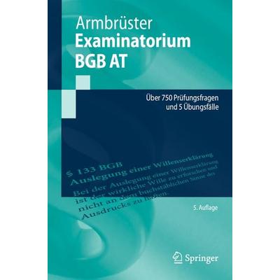 Examinatorium BGB AT, Taschenbuch von Christian Armbrüster, Springer Berlin, 978-3-662-71578-9