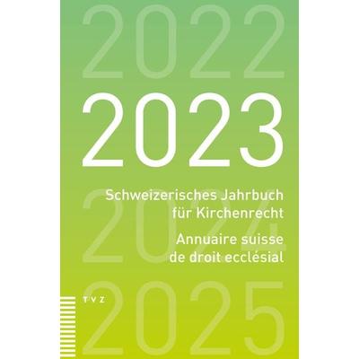 Schweizerisches Jahrbuch für Kirchenrecht / Annuaire suisse de droit ecclésial 2023, Taschenbuch von , Theologischer Verlag Zürich, 978-3-290-18715-6