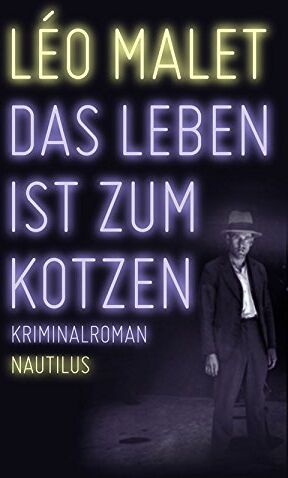 Léo Malet - Das Leben ist zum Kotzen: Kriminalroman - Preis vom 18.10.2026 19:22:15 h