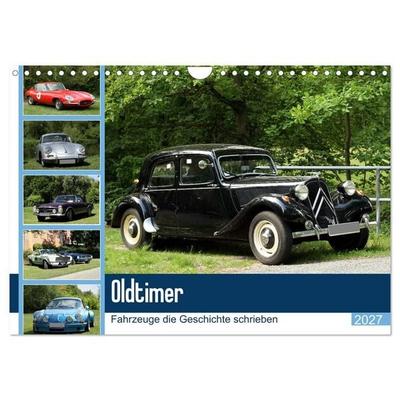 Oldtimer - Fahrzeuge die Geschichte schrieben (Wandkalender 2027 DIN A4 quer), CALVENDO Monatskalender