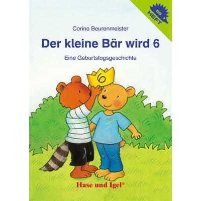 Der kleine Bär wird 6 / Igelheft 56, Geheftet von Corina Beurenmeister, Hase und Igel Verlag, 978-3-86760-933-3