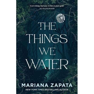 The Things We Water, Taschenbuch von Mariana Zapata, Headline, 978-1-03-543266-0