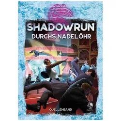 Shadowrun: Durchs Nadelöhr (Hardover), Belletristik von Lindsay u a Czarnecki, Kevin Czarnecki, Lars Blumenstein