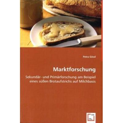 Gössl, P: Marktforschung, Taschenbuch von Petra Gössl, VDM, 978-3-639-00027-6