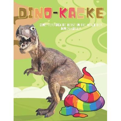 Dino-Kacke, Taschenbuch von Kacke, Independently Published