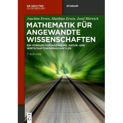 Mathematik für angewandte Wissenschaften, Taschenbuch von Joachim Erven,Matthias Erven,Josef Hörwick, De Gruyter Oldenbourg, 978-3-11-165242-9