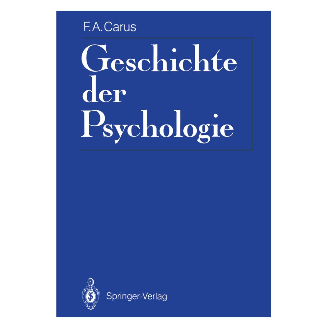 Springer Geschichte der Psychologie (Deutsch, Softcover, Friedrich A Carus, Friedrich A. Carus) (55561524)