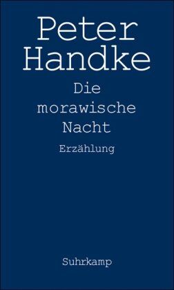 Peter Handke - Die morawische Nacht: Erzählung - Preis vom 09.10.2026 07:28:09 h