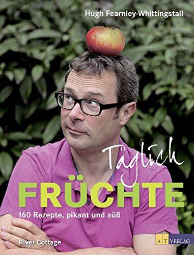 Hugh Fearnley-Whittingstall - Täglich Früchte: 160 Rezepte, pikant und süss - Preis vom 11.10.2026 03:10:56 h