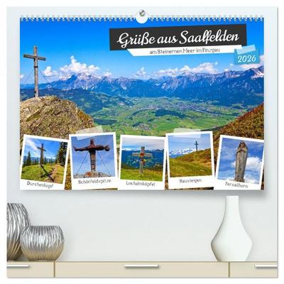 Grüße aus Saalfelden (hochwertiger Premium Wandkalender 2026 DIN A2 quer), Kunstdruck in Hochglanz