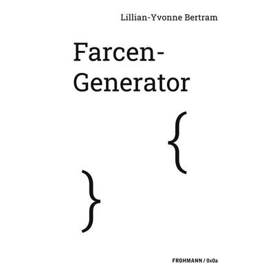 Farcen-Generator, Taschenbuch von Bertram Lillian-Yvonne, BoD - Books on Demand, 978-3-944195-18-6
