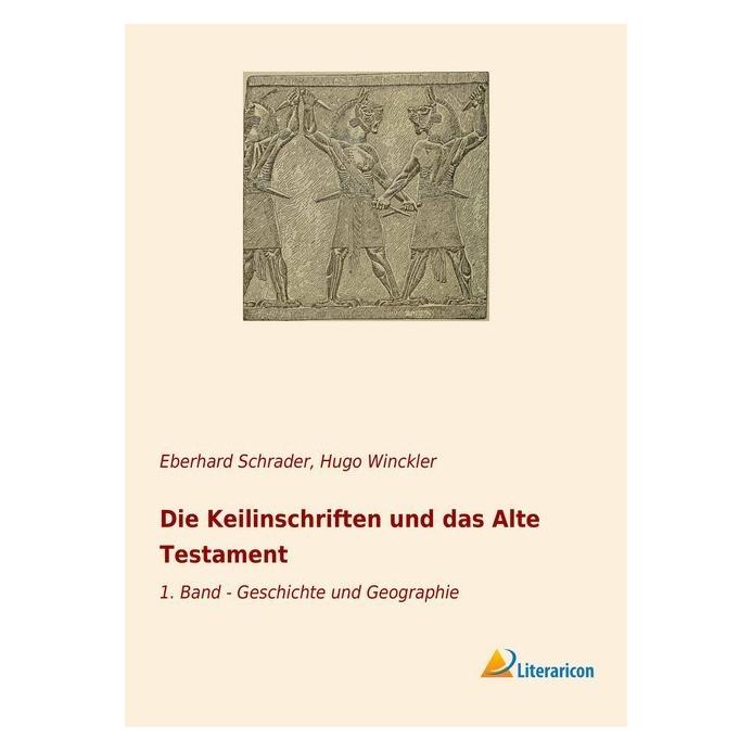 Literaricon Die Keilinschriften und das Alte Testament (Deutsch, Softcover, Eberhard Schrader, Hugo Winckler) (56040001)